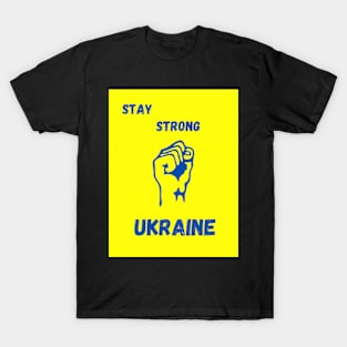 STAY STRONG UKRAINE | STOP THE WAR T-Shirt